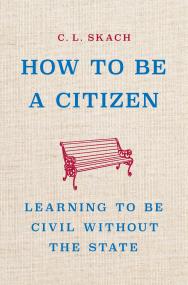 How to Be a Citizen