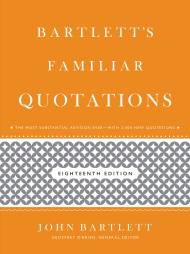 Bartlett’s Familiar Quotations