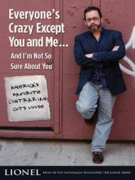 Everyone’s Crazy Except You and Me…And I’m Not So Sure About You