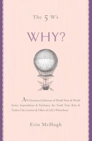 The 5 W’s: Why?