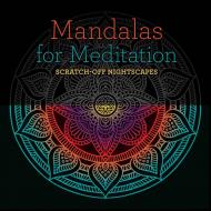 Mandalas for Meditation: Scratch-Off NightScapes