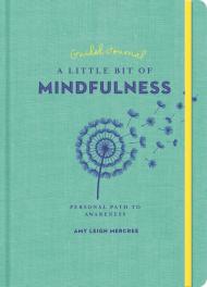 A Little Bit of Mindfulness Guided Journal