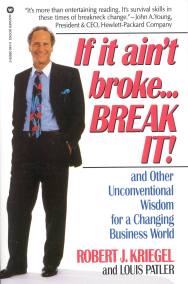 If it Ain’t Broke…Break It!
