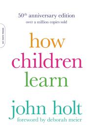 How Children Learn (50th anniversary edition)