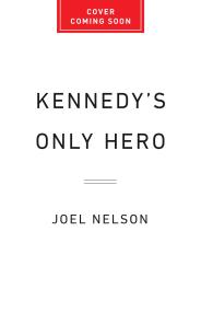 Kennedy’s Only Hero