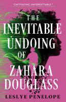 The Inevitable Undoing of Zahara Douglass
